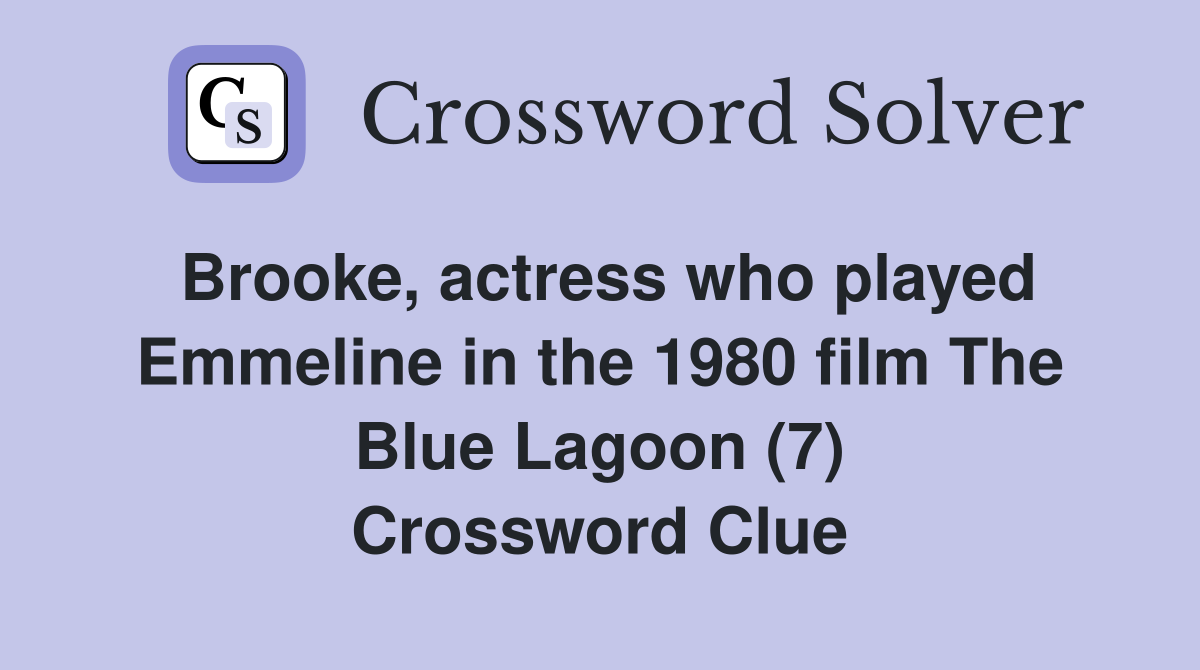 Brooke, actress who played Emmeline in the 1980 film The Blue Lagoon (7